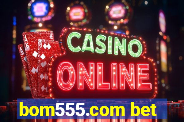 bom555.com bet